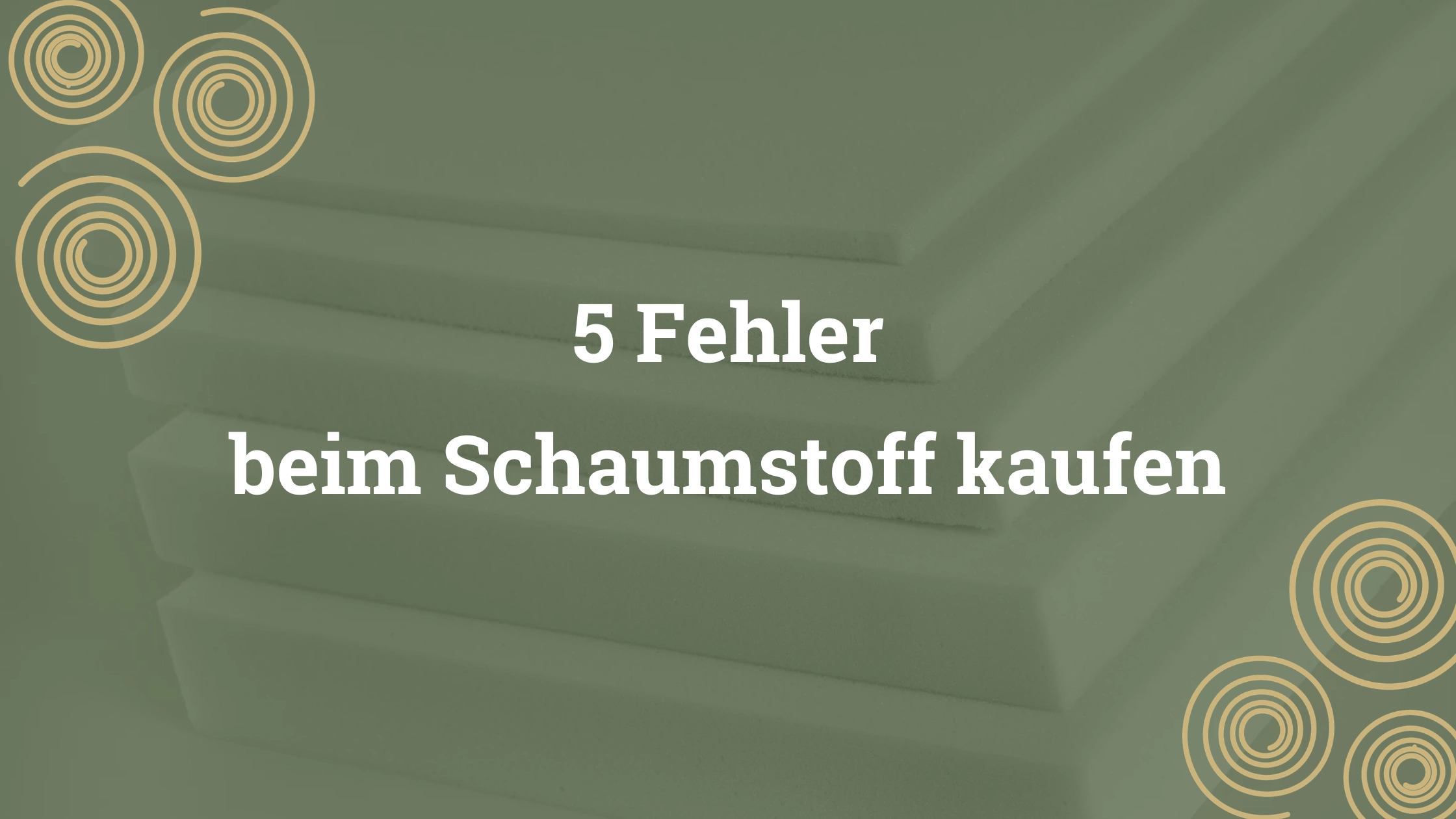 5 Fehler beim Schaumstoff kaufen -Blogartikel-Grafik